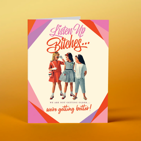 LISTEN UP, BITCHES GREETING CARD