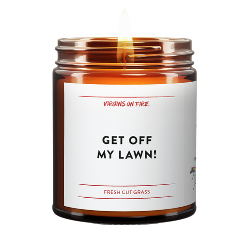 Get Off My Lawn is the name of a candle from Virgins On Fire Candle Co. It is grass scented, and available for sale on this page for $22 for a 9oz soy candle.