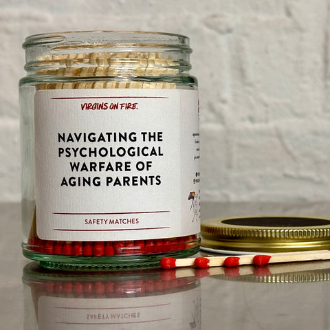 NAVIGATING THE PSYCHOLOGICAL WARFARE OF AGING PARENTS - 200 Safety Matches