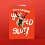 happy birthday you old slut greeting card